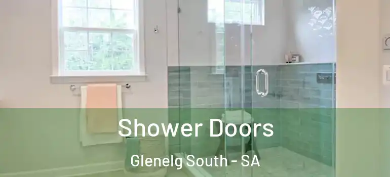 Shower Doors Glenelg South - SA