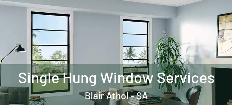 Single Hung Window Services Blair Athol - SA