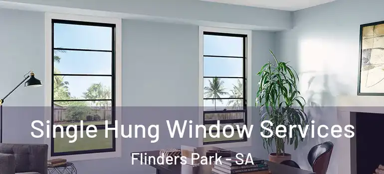Single Hung Window Services Flinders Park - SA