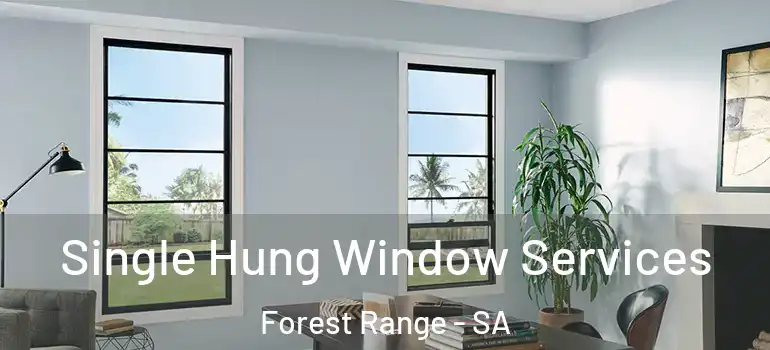 Single Hung Window Services Forest Range - SA