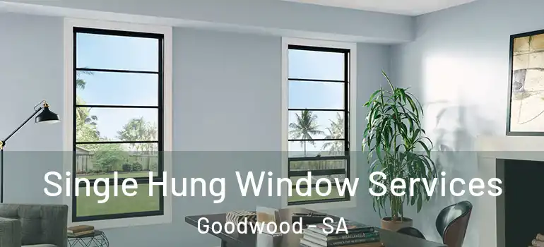 Single Hung Window Services Goodwood - SA