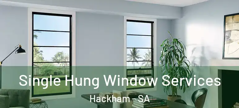 Single Hung Window Services Hackham - SA