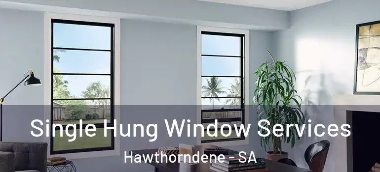 Single Hung Window Services Hawthorndene - SA