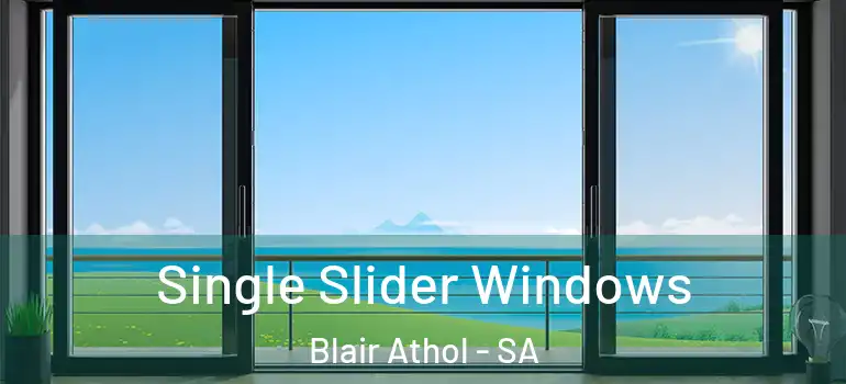 Single Slider Windows Blair Athol - SA