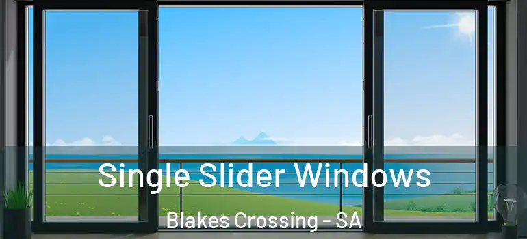 Single Slider Windows Blakes Crossing - SA