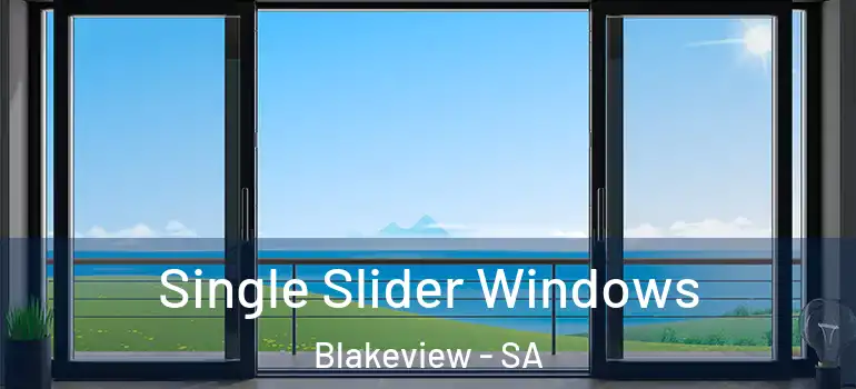 Single Slider Windows Blakeview - SA