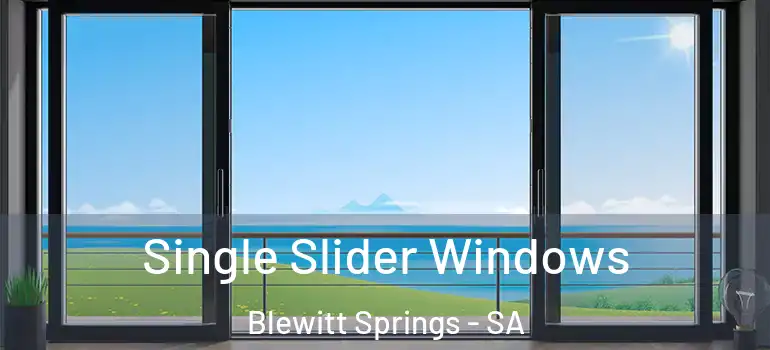 Single Slider Windows Blewitt Springs - SA