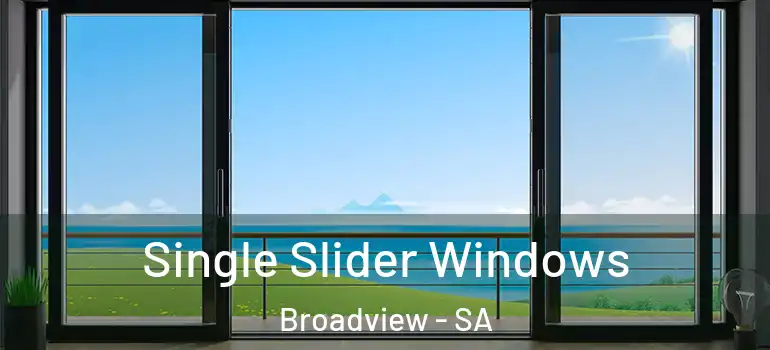 Single Slider Windows Broadview - SA