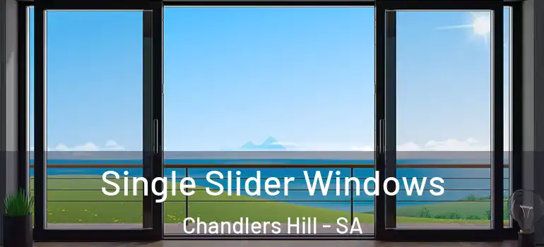 Single Slider Windows Chandlers Hill - SA