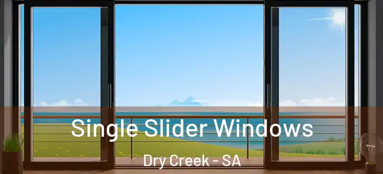 Single Slider Windows Dry Creek - SA