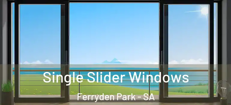  Single Slider Windows Ferryden Park - SA