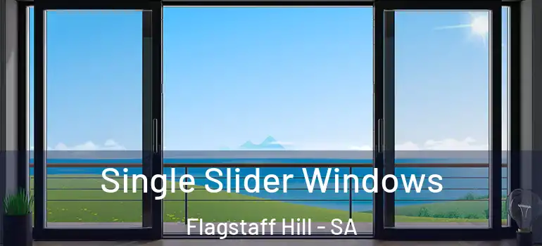 Single Slider Windows Flagstaff Hill - SA