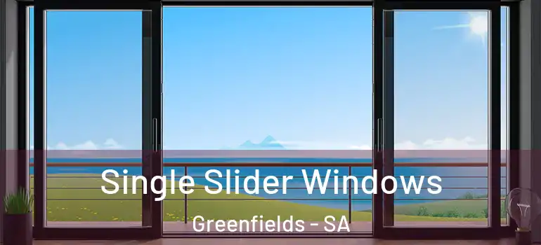 Single Slider Windows Greenfields - SA