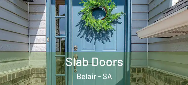 Slab Doors Belair - SA