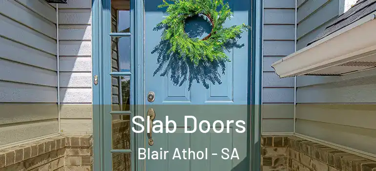 Slab Doors Blair Athol - SA