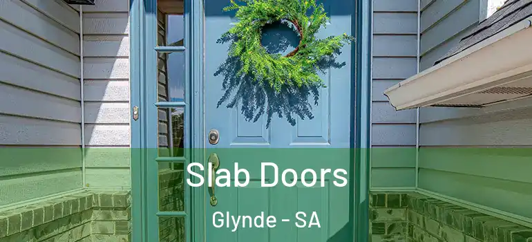 Slab Doors Glynde - SA