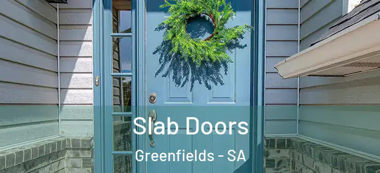 Slab Doors Greenfields - SA