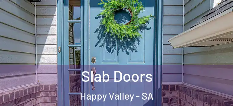 Slab Doors Happy Valley - SA