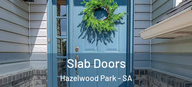 Slab Doors Hazelwood Park - SA