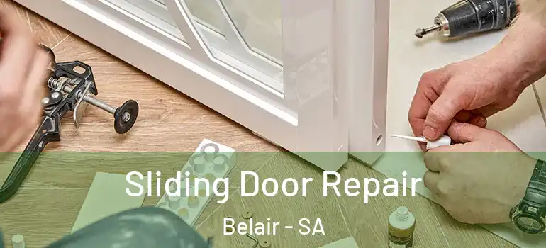 Sliding Door Repair Belair - SA