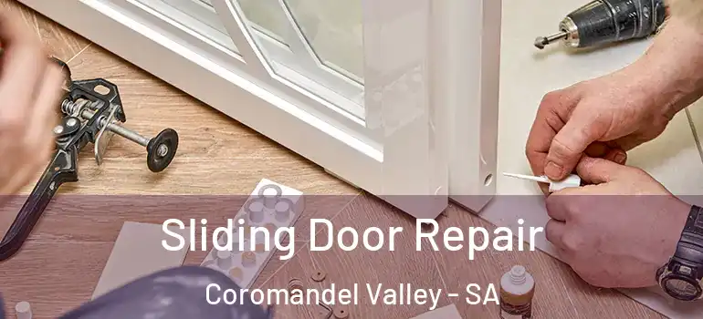 Sliding Door Repair Coromandel Valley - SA