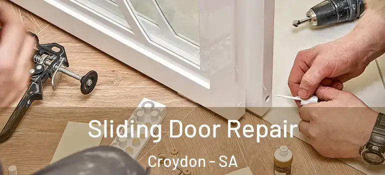 Sliding Door Repair Croydon - SA