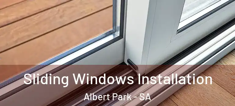 Sliding Windows Installation Albert Park - SA