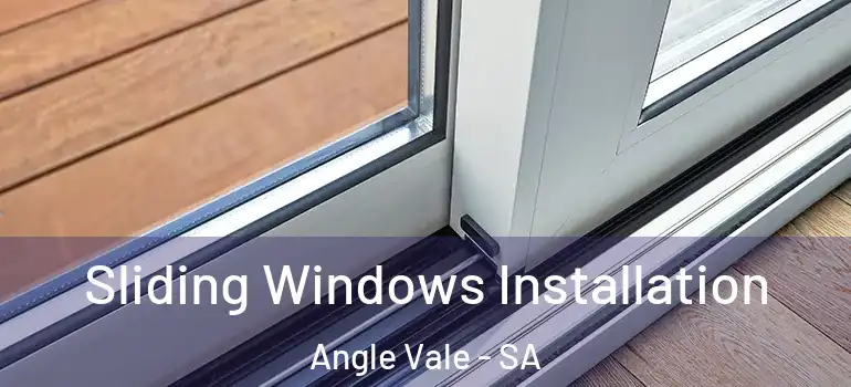 Sliding Windows Installation Angle Vale - SA