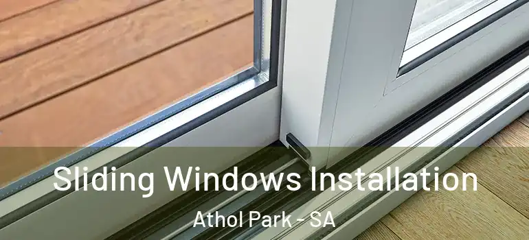 Sliding Windows Installation Athol Park - SA