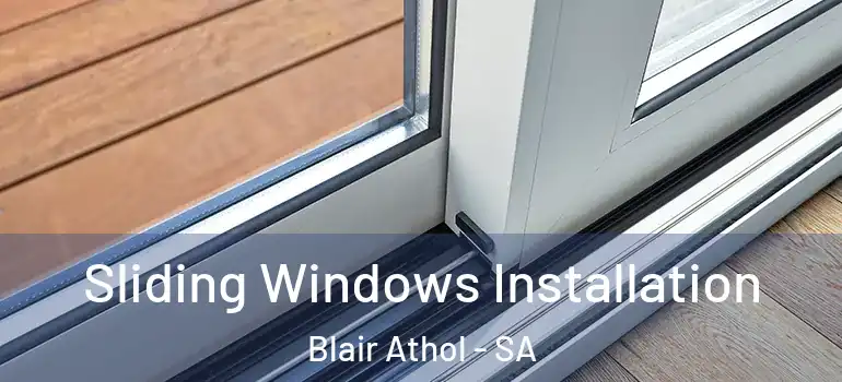 Sliding Windows Installation Blair Athol - SA