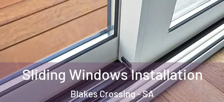 Sliding Windows Installation Blakes Crossing - SA
