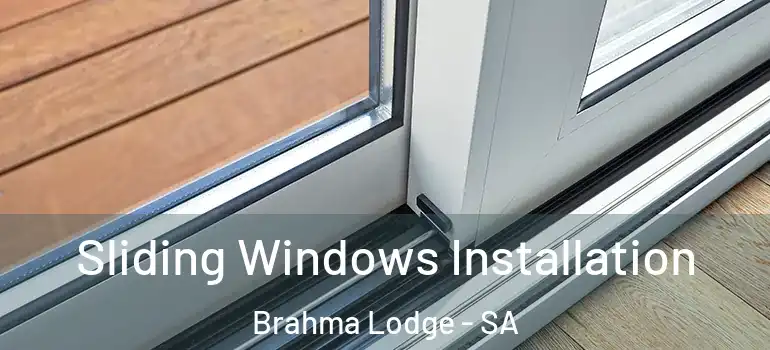 Sliding Windows Installation Brahma Lodge - SA