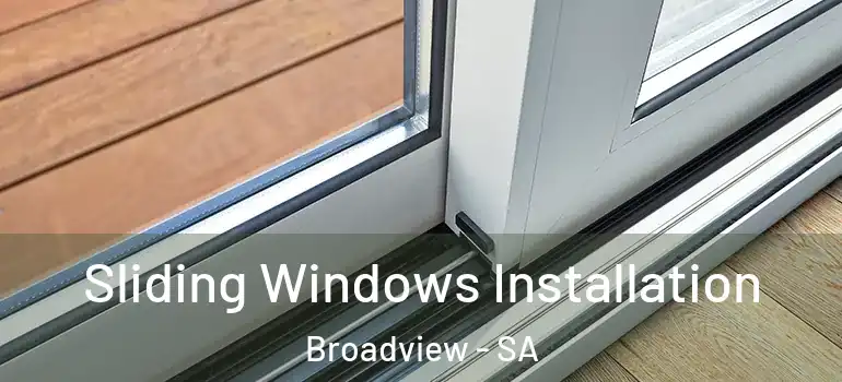 Sliding Windows Installation Broadview - SA