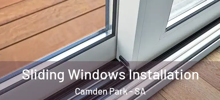Sliding Windows Installation Camden Park - SA