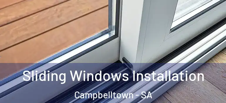 Sliding Windows Installation Campbelltown - SA