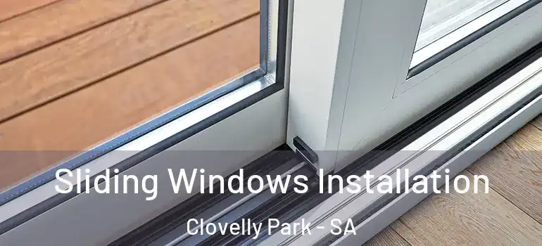 Sliding Windows Installation Clovelly Park - SA