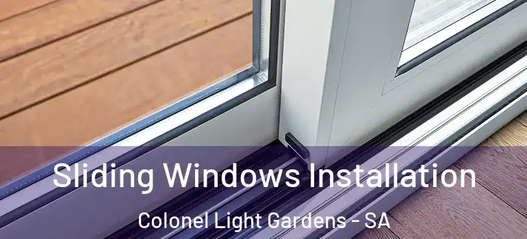 Sliding Windows Installation Colonel Light Gardens - SA