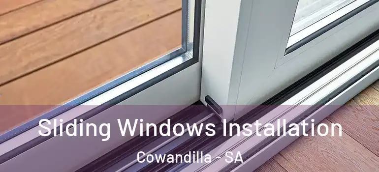 Sliding Windows Installation Cowandilla - SA