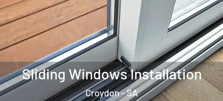 Sliding Windows Installation Croydon - SA
