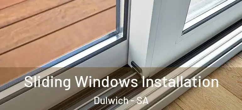 Sliding Windows Installation Dulwich - SA