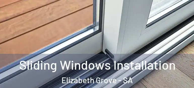 Sliding Windows Installation Elizabeth Grove - SA
