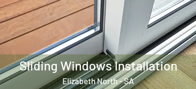 Sliding Windows Installation Elizabeth North - SA