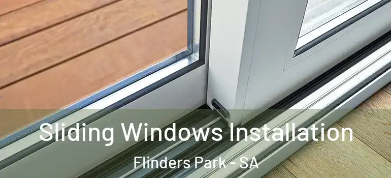 Sliding Windows Installation Flinders Park - SA