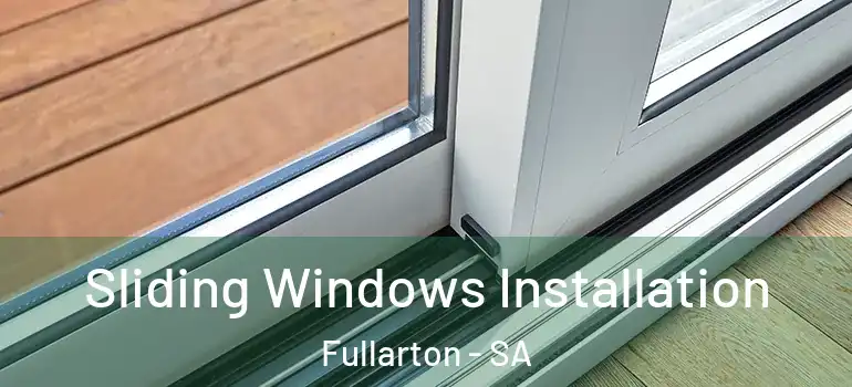 Sliding Windows Installation Fullarton - SA