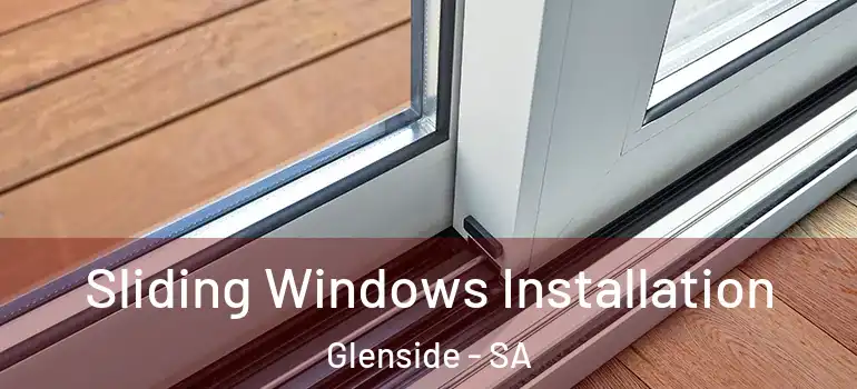 Sliding Windows Installation Glenside - SA