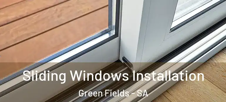 Sliding Windows Installation Green Fields - SA