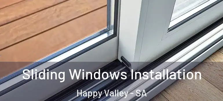 Sliding Windows Installation Happy Valley - SA
