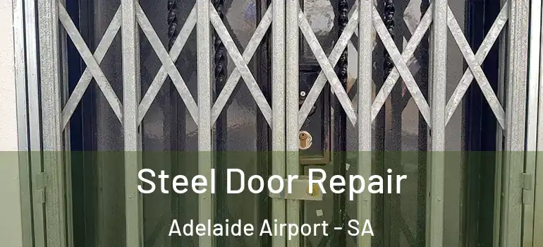 Steel Door Repair Adelaide Airport - SA