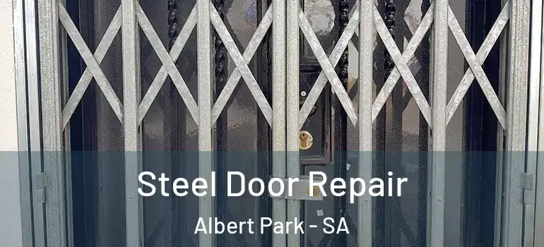Steel Door Repair Albert Park - SA
