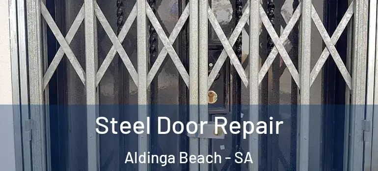 Steel Door Repair Aldinga Beach - SA